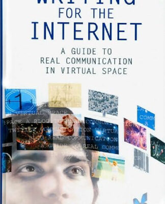 خرید و دانلود نسخه کامل کتاب Writing for the Internet: A Guide to Real Communication in Virtual Space