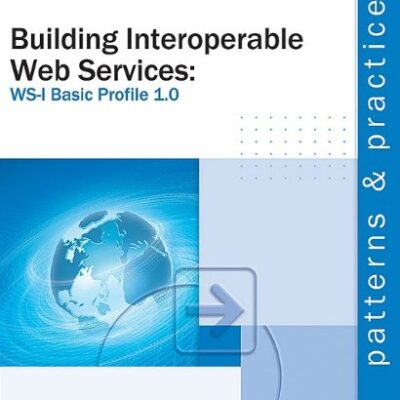 خرید و دانلود نسخه کامل کتاب Writing Interoperable Web Services: WS-1 Basic Profile 1.0