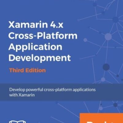 خرید و دانلود نسخه کامل کتاب Xamarin 4.x Cross-Platform Application Development