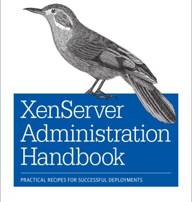 خرید و دانلود نسخه کامل کتاب XenServer Administration Handbook: Practical Recipes for Successful Deployments
