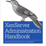 خرید و دانلود نسخه کامل کتاب XenServer Administration Handbook: Practical Recipes for Successful Deployments