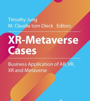 خرید و دانلود نسخه کامل کتاب XR-Metaverse Cases: Business Application of AR, VR, XR and Metaverse