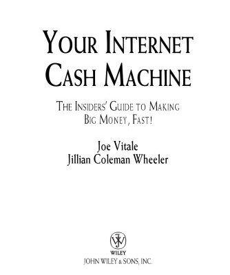 خرید و دانلود نسخه کامل کتاب Your Internet Cash Machine: The Insiders Guide to Making Big Money, Fast!