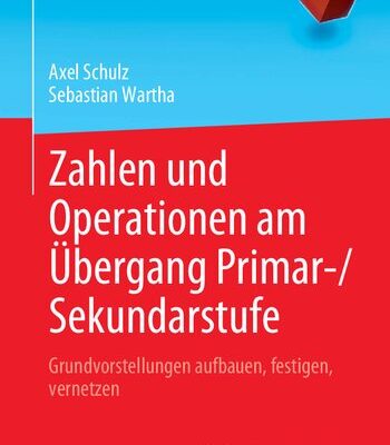 خرید و دانلود نسخه کامل کتاب Zahlen und Operationen am Übergang Primar-/Sekundarstufe: Grundvorstellungen aufbauen, festigen, vernetzen