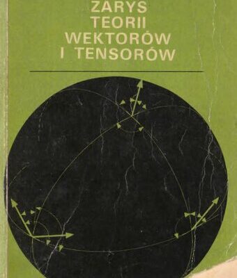 خرید و دانلود نسخه کامل کتاب Zarys Teorii wektorów i tensorów