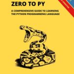 خرید و دانلود نسخه کامل کتاب Zero to Py: A Comprehensive Guide to Learning the Python Programming Language (Updated)