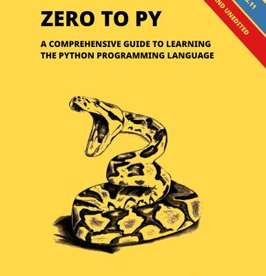 خرید و دانلود نسخه کامل کتاب Zero to Py: A Comprehensive Guide to Learning the Python Programming Language (Updated)