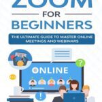 خرید و دانلود نسخه کامل کتاب Zoom for Beginners: The Ultimate Guide to Master Online Meetings and Webinars