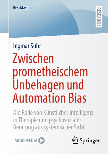 خرید و دانلود نسخه کامل کتاب Zwischen prometheischem Unbehagen und Automation Bias : Die Rolle von Künstlicher Intelligenz in Therapie und psychosozialer Beratung aus systemischer Sicht_686a50677892c.jpeg خرید و دانلود نسخه کامل کتاب Zwischen prometheischem Unbehagen und Automation Bias : Die Rolle von Künstlicher Intelligenz in Therapie und psychosozialer Beratung aus systemischer Sicht