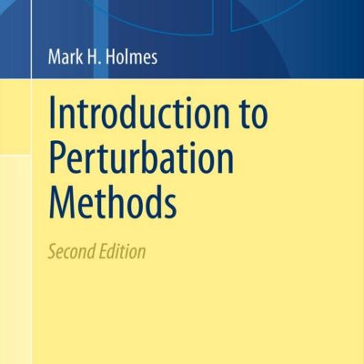 خرید و دانلود نسخه کامل کتاب Introduction to Perturbation Methods (Texts in Applied Mathematics, 20) 2nd ed. 2013 Edition ویرایش دوم