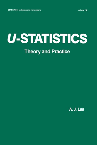a65989ed4087c1b4a41ac80c5735904484d6afbdaa19a3bdb9164dfc4c33ed33 دانلود کتاب U-Statistics Theory and Practice