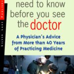خرید و دانلود نسخه کامل کتاب 10 Things You Need To Know Before You See The Doctor: A Physician’s Advice From More Than 40 Years Of Practicing Medicine