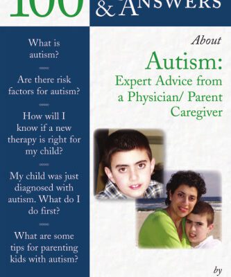 خرید و دانلود نسخه کامل کتاب 100 Questions & Answers About Autism : Expert Advice from a Physician Parent Caregiver (100 Questions & Answers about . . .)