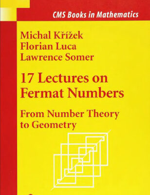 خرید و دانلود نسخه کامل کتاب 17 Lectures on Fermat Numbers: From Number Theory to Geometry