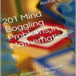خرید و دانلود نسخه کامل کتاب 201 Mind Boggling Problems In Mathematics  A must for Olympiads and Post College Entrances Srijit Mondal Archik Guha