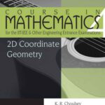خرید و دانلود نسخه کامل کتاب 2D Coordinate Geometry: Course in Mathematics for the IIT-JEE and Other Engineering Entrance Examinations