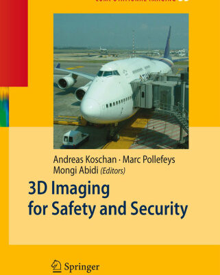 خرید و دانلود نسخه کامل کتاب 3D Imaging for Safety and Security (Computational Imaging and Vision)
