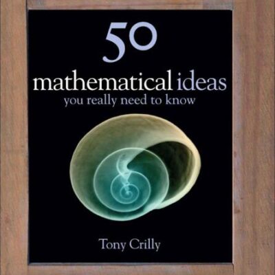 خرید و دانلود نسخه کامل کتاب 50 Mathematical Ideas You Really Need to Know