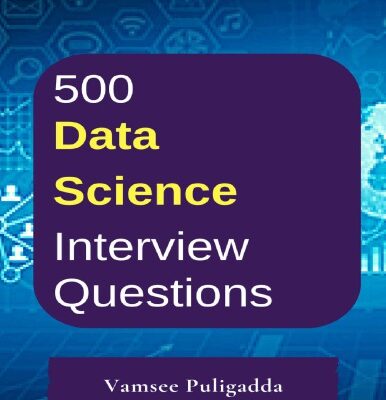 خرید و دانلود نسخه کامل کتاب 500 Most Important Data Science Interview Questions and Answers