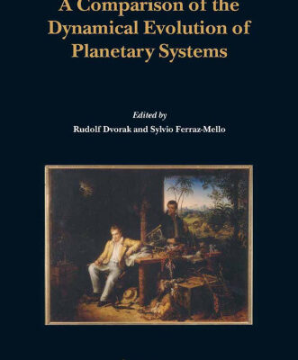 خرید و دانلود نسخه کامل کتاب A Comparison of the Dynamical Evolution of Planetary Systems: Proceedings of the Sixth Alexander von Humboldt Colloquium on Celestial Mechanics Bad Hofgastein (Austria), 21-27 March 2004