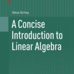 خرید و دانلود نسخه کامل کتاب A Concise Introduction to Linear Algebra