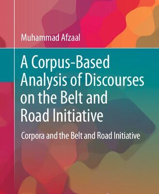 خرید و دانلود نسخه کامل کتاب A Corpus-Based Analysis of Discourses on the Belt and Road Initiative: Corpora and the Belt and Road Initiative