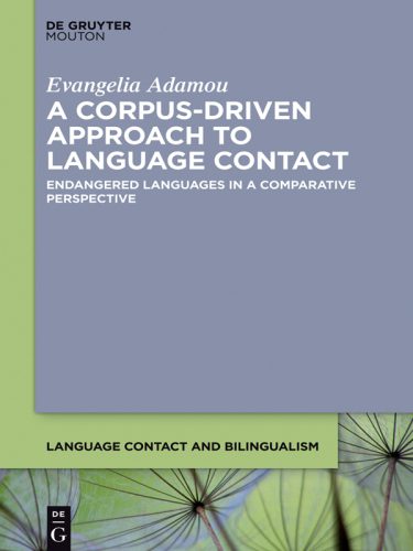 cov_978-1-61451-761-0.indd خرید و دانلود نسخه کامل کتاب A Corpus-Driven Approach to Language Contact: Endangered Languages in a Comparative Perspective