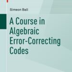 خرید و دانلود نسخه کامل کتاب A Course in Algebraic Error-Correcting Codes