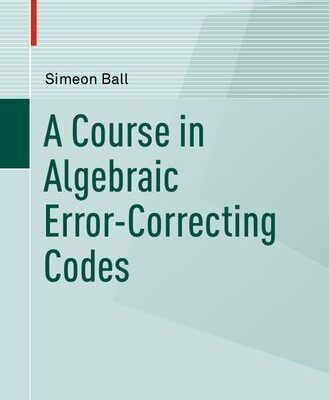 خرید و دانلود نسخه کامل کتاب A Course in Algebraic Error-Correcting Codes