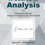 خرید و دانلود نسخه کامل کتاب A Course in Analysis – Volume I: Introductory Calculus, Analysis of Functions of One Real Variable