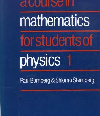 خرید و دانلود نسخه کامل کتاب A Course in Mathematics for Students of Physics: Volume 1