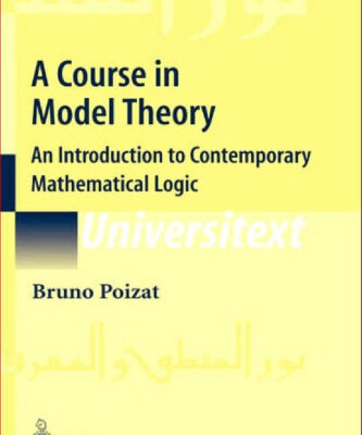 خرید و دانلود نسخه کامل کتاب A Course in Model Theory: An Introduction to Contemporary Mathematical Logic