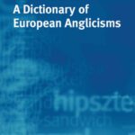 خرید و دانلود نسخه کامل کتاب A Dictionary of European Anglicisms: A Usage Dictionary of Anglicisms in Sixteen European Languages