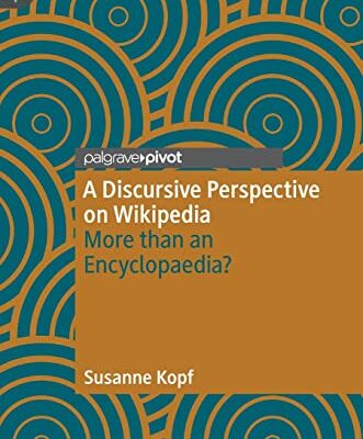 خرید و دانلود نسخه کامل کتاب A Discursive Perspective on Wikipedia: More than an Encyclopaedia?