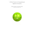 خرید و دانلود نسخه کامل کتاب A First Course in Computational Algebraic Geometry