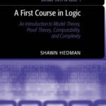 خرید و دانلود نسخه کامل کتاب A First Course in Logic: An Introduction to Model Theory, Proof Theory, Computability, and Complexity
