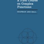 خرید و دانلود نسخه کامل کتاب A First Course on Complex Functions