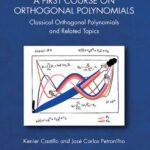 خرید و دانلود نسخه کامل کتاب A First Course on Orthogonal Polynomials: Classical Orthogonal Polynomials and Related Topics