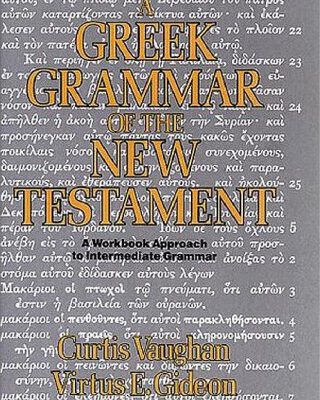 خرید و دانلود نسخه کامل کتاب A Greek Grammar of the New Testament: A Workbook Approach to Intermediate Grammar