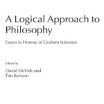 خرید و دانلود نسخه کامل کتاب A Logical Approach to Philosophy: Essays in Honour of Graham Solomon (The Western Ontario Series in Philosophy of Science)