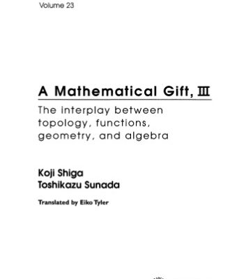 خرید و دانلود نسخه کامل کتاب A mathematical gift, 3, interplay between topology, functions, geometry, and algebra