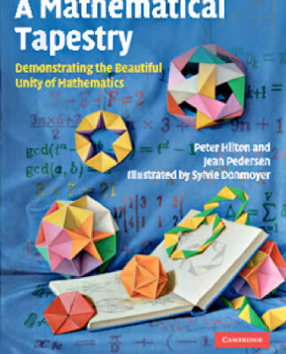 خرید و دانلود نسخه کامل کتاب A Mathematical Tapestry: Demonstrating the Beautiful Unity of Mathematics