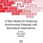 خرید و دانلود نسخه کامل کتاب A New Model for Analyzing Antimicrobial Peptides With Biomedical Applications (Nato: Life and Behavioural Sciences, 343)