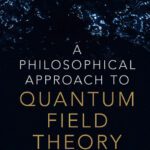 خرید و دانلود نسخه کامل کتاب A Philosophical Approach to Quantum Field Theory
