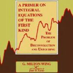 خرید و دانلود نسخه کامل کتاب A primer on integral equations of the first kind: the problem of deconvolution and unfolding