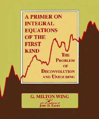 خرید و دانلود نسخه کامل کتاب A primer on integral equations of the first kind: the problem of deconvolution and unfolding