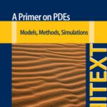 خرید و دانلود نسخه کامل کتاب A Primer on PDEs: Models, Methods, Simulations