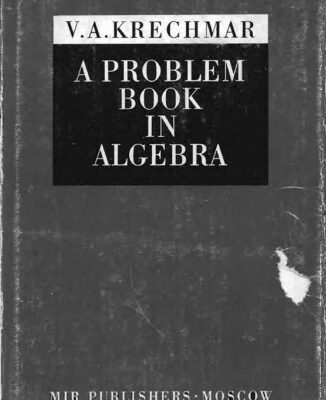 خرید و دانلود نسخه کامل کتاب A Problem Book in Algebra