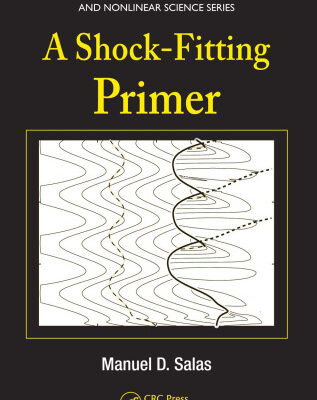 خرید و دانلود نسخه کامل کتاب A Shock-Fitting Primer (Chapman & Hall CRC Applied Mathematics & Nonlinear Science)