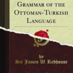 خرید و دانلود نسخه کامل کتاب A Simplified Grammar of the Ottoman-Turkish Language (Classic Reprint)